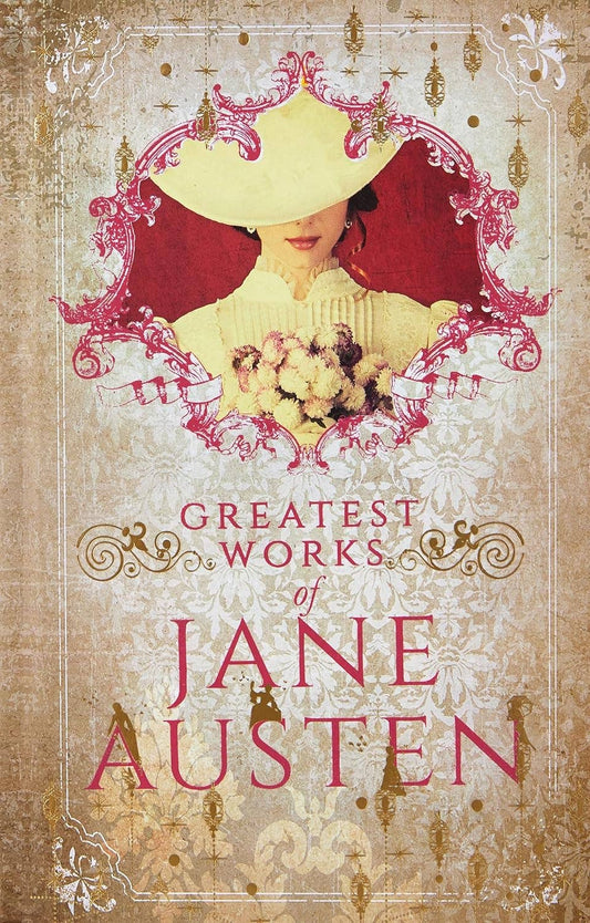 Greatest Works: Jane Austen (Deluxe Hardbound Edition)