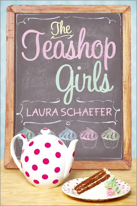 Teashop Girls by Laura Schaefer