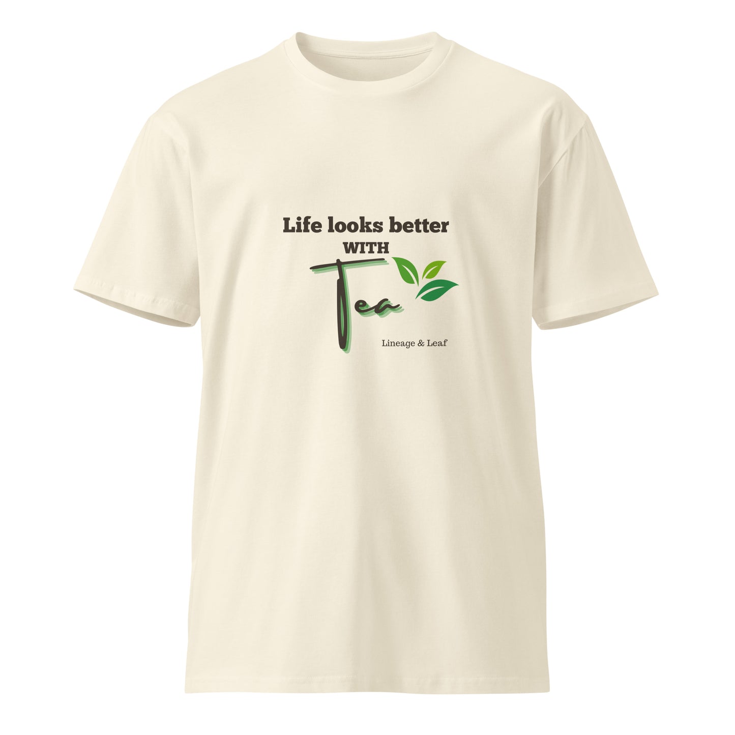 Tea Shirt: Life Is Better with Tea (Unisex)