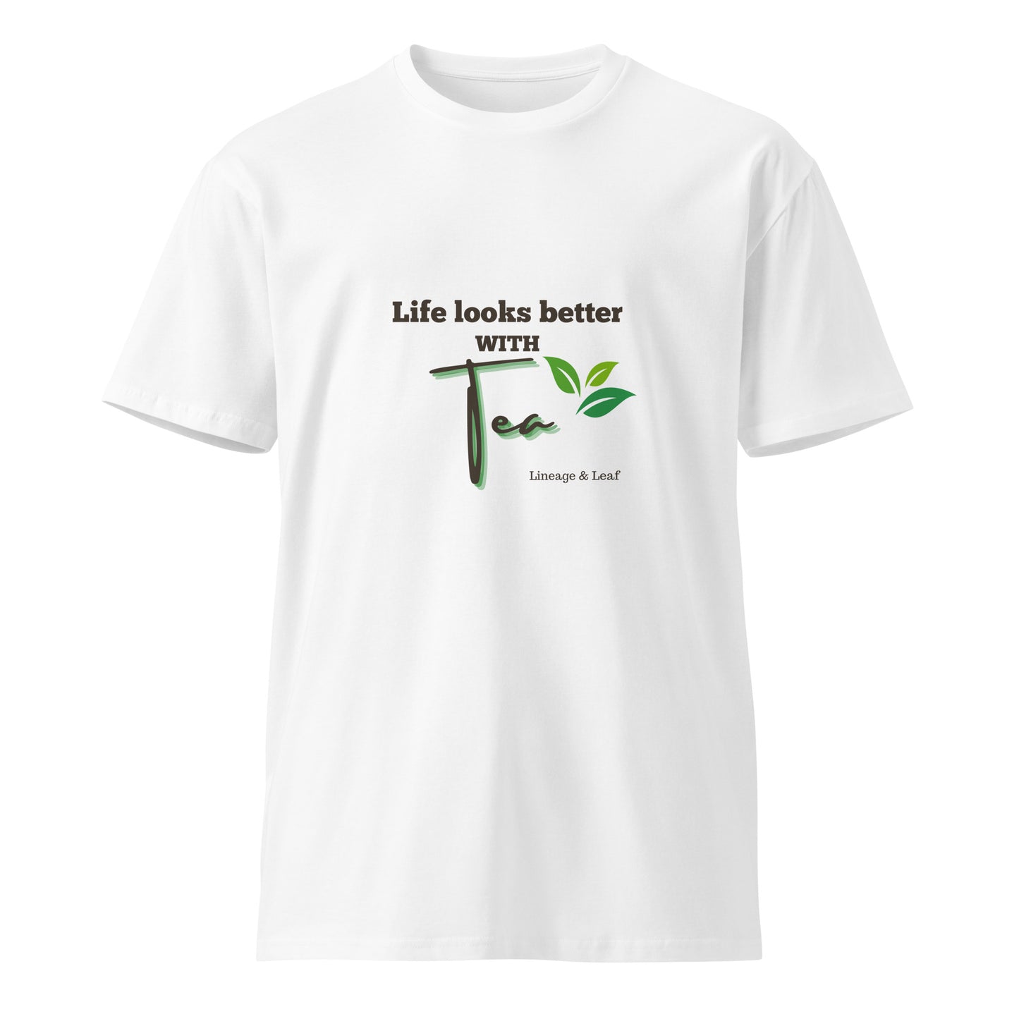 Tea Shirt: Life Is Better with Tea (Unisex)